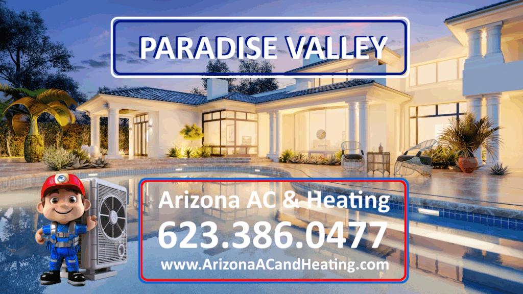 Paradise Valley Arizona Air Conditioning, Heating, HVAC, Installation, Maintenance and Repair