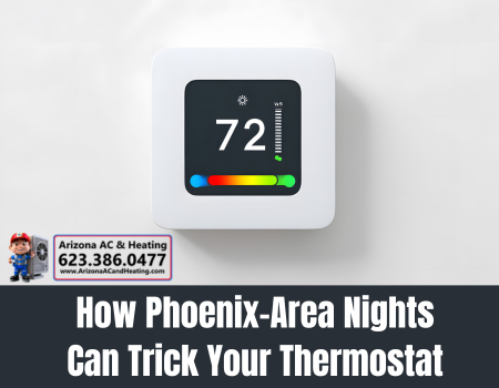 How Phoenix-Area Nights Can Trick Your Thermostat