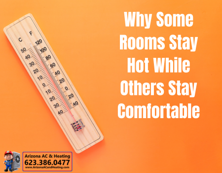 Why Some Rooms Stay Hot While Others Stay Comfortable