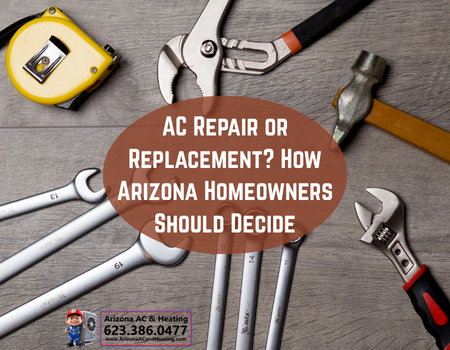 AC Repair or Replacement? How Arizona Homeowners Should Decide